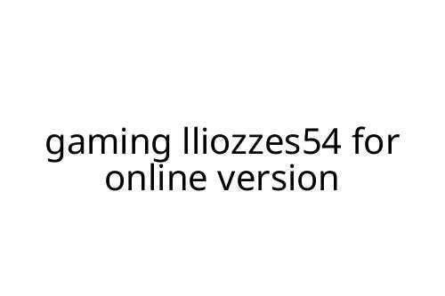 gaming lliozzes54 for online version