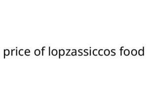 price of lopzassiccos food