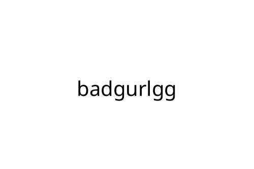 badgurlgg