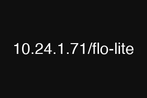 10.24.1.71/flo-lite