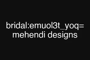 bridal:emuol3t_yoq= mehendi designs