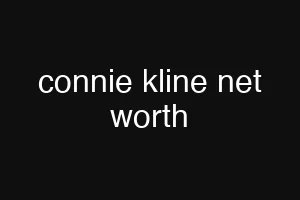 connie kline net worth