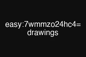 easy:7wmmzo24hc4= drawings