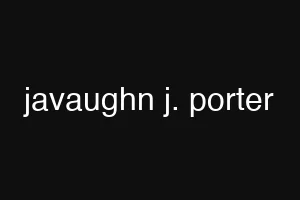 javaughn j. porter