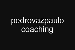 pedrovazpaulo coaching