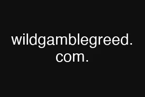 wildgamblegreed. com.